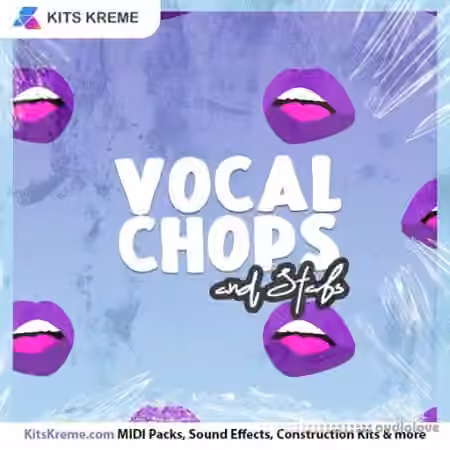 Kits Kreme Vocal Chops and Stabs [WAV]