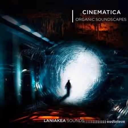 Laniakea Sounds Cinematica Organic Soundscapes [WAV]