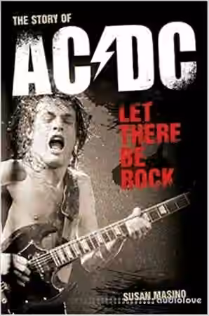 Let There Be Rock: The Story of AC/DC