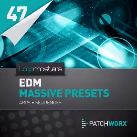 Loopmasters Patchworx 47 EDM Massive Presets Arps and Sequences [WAV, Synth Presets]