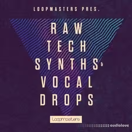Loopmasters Raw Tech Synths And Vocal Drops [MULTiFORMAT]