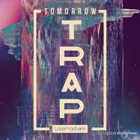 Loopmasters Tomorrow Trap [MULTiFORMAT]