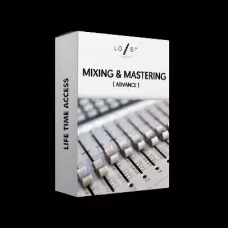 Lost Stories Academy Advance Mixing and Mastering [TUTORiAL]