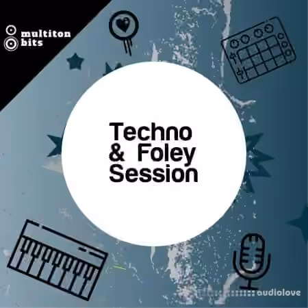 Multiton Bits Techno and Foley Session [WAV]