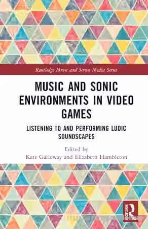 Music and Sonic Environments in Video Games