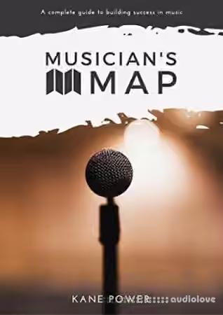 Musician's Map: The Complete Guide to Building Success in Music (audiobook)
