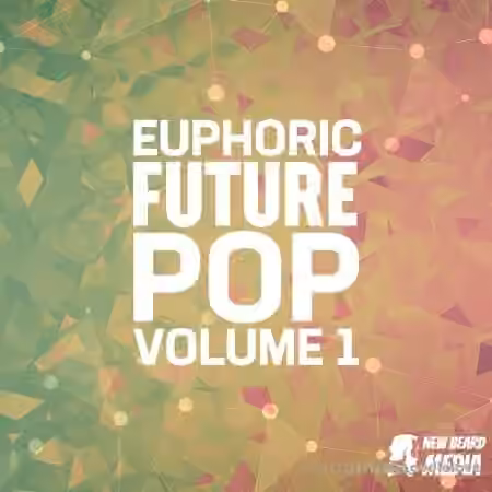 New Beard Media Euphoric Future Pop Vol.1 [WAV]