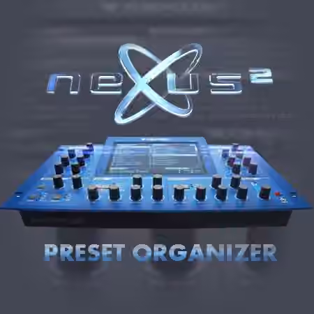 Nexus Preset Organizer for ReFX Nexus2 [WiN]