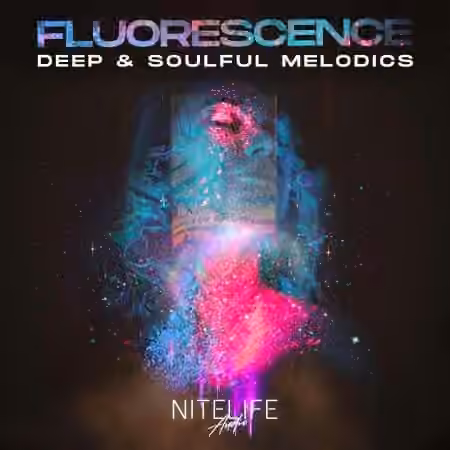 NITELIFE Audio Fluorescence: Deep and Soulful Melodics [WAV]