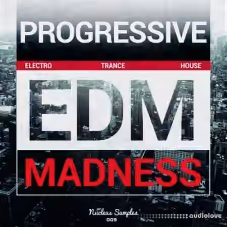 Nucleus Samples Progressive EDM Madness [WAV, MiDi]