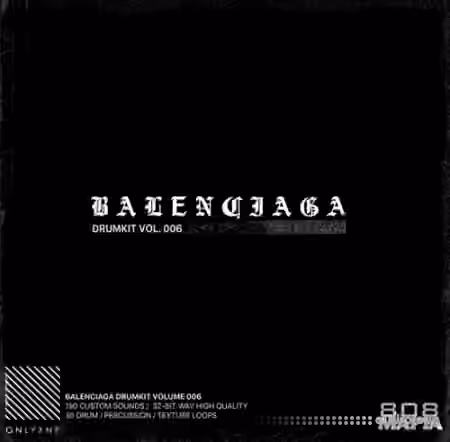 Onlyxne 808MAFIA Balenciaga Drumkit 006 [WAV, Synth Presets]