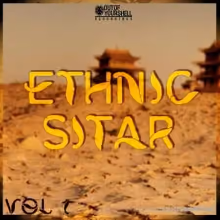 Out Of Your Shell Ethnic Sitar Vol.1 [WAV, MiDi]