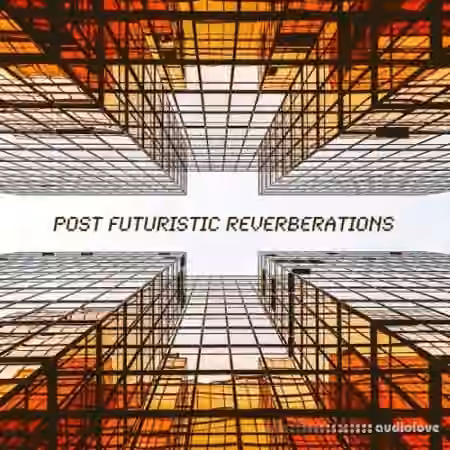 PastToFutureReverbs Post Futuristic Reverberations Vol.1