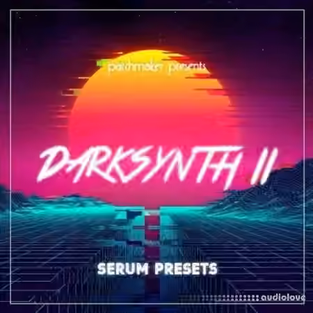 Patchmaker Darksynth II for Serum [Synth Presets]