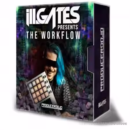 Producer Dojo ill Gates Presents The Workflow Workshop [TUTORiAL]