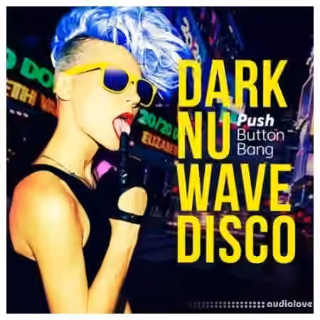 Push Button Bang Dark Nu Wave Disco [MULTiFORMAT]