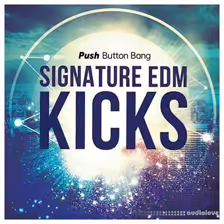 Push Button Bang Signature EDM Kicks [WAV]