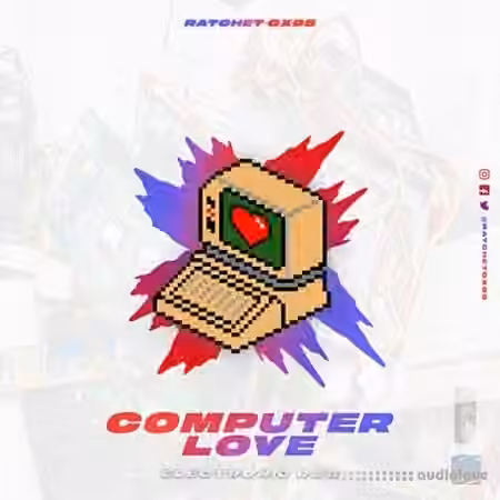 RatchetGxds Computer Love [WAV]