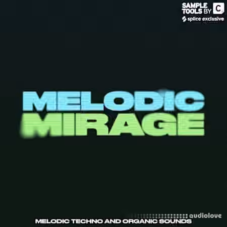 Sample Tools by Cr2 MELODIC MIRAGE: Melodic Techno and Organic Sounds [WAV]