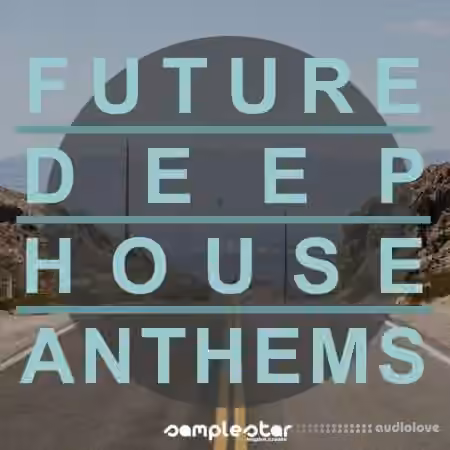 Samplestar Future Deep House Anthems [WAV, Synth Presets]