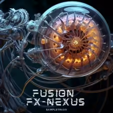 SampleTraxx Fusion FX-Nexus [KONTAKT, WAV]