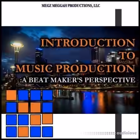 SkillShare Introduction to Music Production A Beat Maker's Perspective [TUTORiAL]