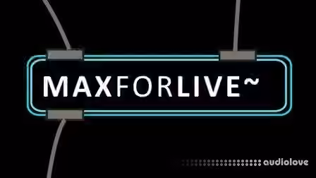 SkillShare MaxForLive Creating Your Own Audio Tools in Max For Live [TUTORiAL]