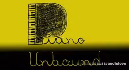 SkillShare Piano Unbound Piano interpretation course for beginner and intermediate approach to modern piano [TUTORiAL]