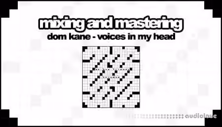 Sonic Academy Mixing Voices In My Head with Dom Kane [TUTORiAL]