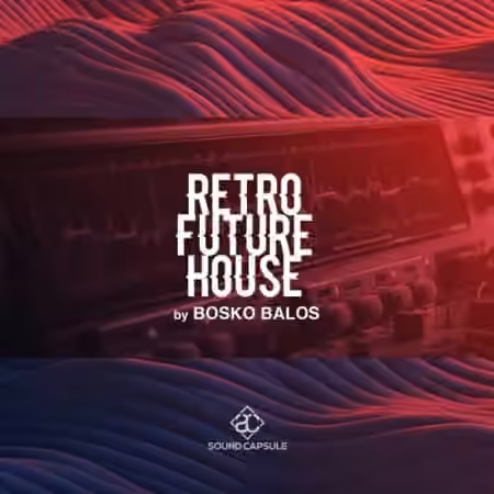Sound Capsule Retro Future House Bosko Balos [WAV]