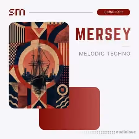 Sounds Mania Mersey Melodic Techno Sound Pack [WAV, MiDi, Synth Presets, DAW Templates]