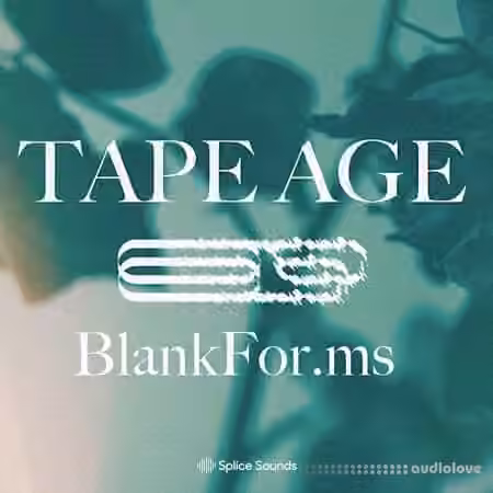 Splice Sounds BlankFor.ms Tape Age Sample Pack [WAV]