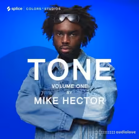 Splice Sounds COLORS Presents: TONE Vol. 1 by Mike Hector [WAV, Synth Presets]
