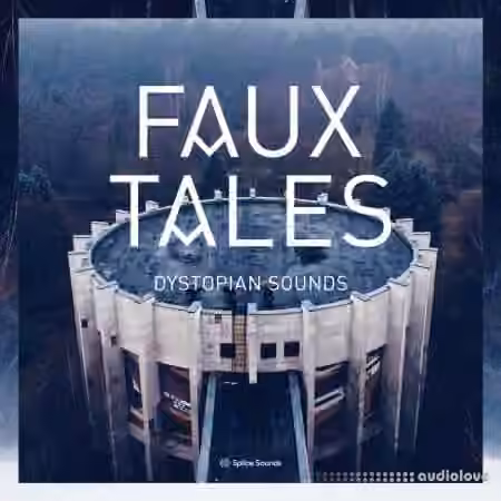 Splice Sounds Faux Tales Dystopian Sounds [WAV]