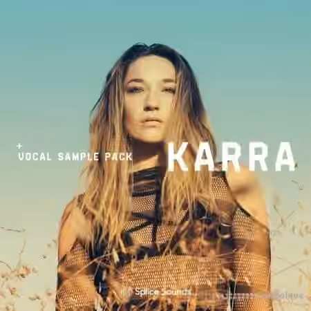 Splice Sounds KARRA Vocal Sample Pack [WAV]