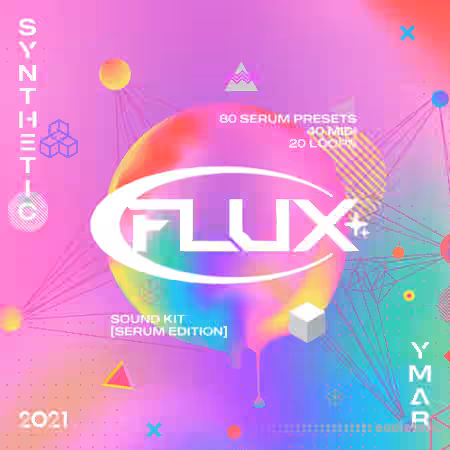 Synthetic & Ymar Flux Sound Kit [SERUM] [WAV, MiDi, Synth Presets]