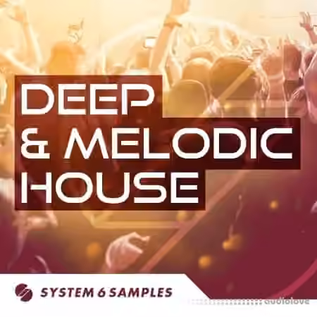 System 6 Samples Deep and Melodic House [MULTiFORMAT]
