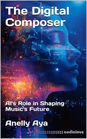The Digital Composer: AI's Role in Shaping Music's Future