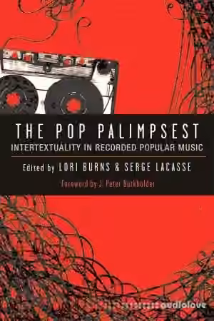 The Pop Palimpsest: Intertextuality in Recorded Popular Music
