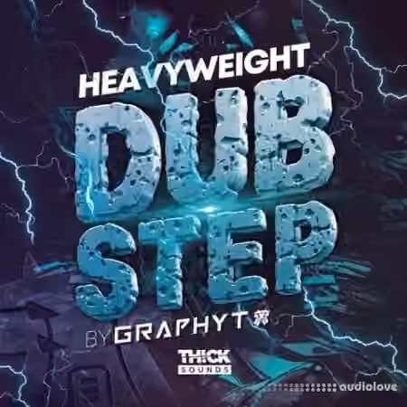 Thick Sounds Heavyweight Dubstep By Graphyt [WAV, MiDi, Synth Presets]