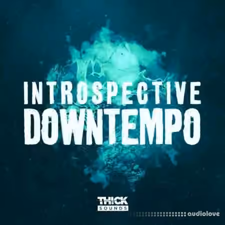 THICK Sounds Introspective Downtempo [WAV]