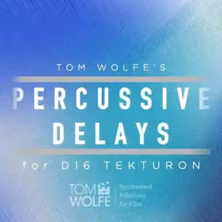 Tom Wolfe Percussive Delays for D16 Tekturon [Plugins Presets]