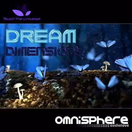 Touch The Universe Dream Dimensions Library for Omnisphere [Synth Presets]