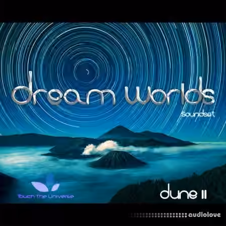 Touch The Universe Dream Worlds Soundset [Synth Presets]