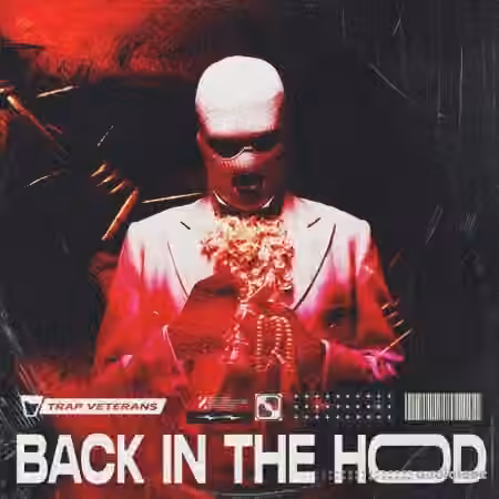 Trap Veterans Back in the Hood [WAV, MiDi]