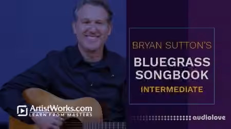 Truefire Bryan Sutton's Bluegrass Songbook: Intermediate [TUTORiAL]