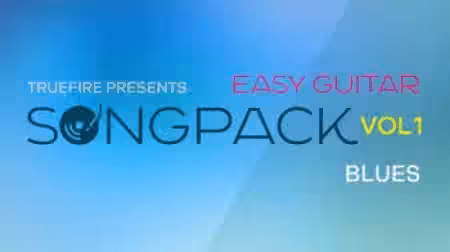 Truefire Christopher Galen's Easy Guitar SongPack: Blues Vol.1 [TUTORiAL]