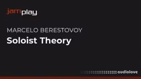 Truefire Marcelo Berestovoy's Soloist Theory (JamPlay) [TUTORiAL]