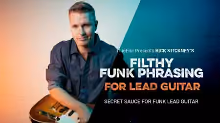 Truefire Rick Stickney's Filthy Funk Phrasing for Lead Guitar [TUTORiAL]