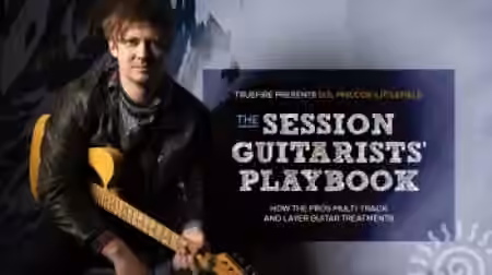 Truefire Sol Philcox-Littlefield's The Session Guitarists' Playbook [TUTORiAL]